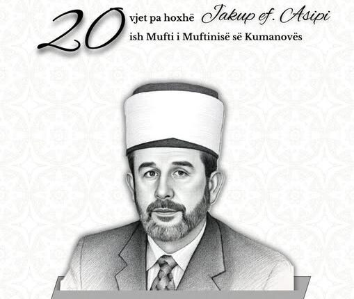 Muftinia Kumanovë: 20 vjet pa Hoxhë Jakup Asipi